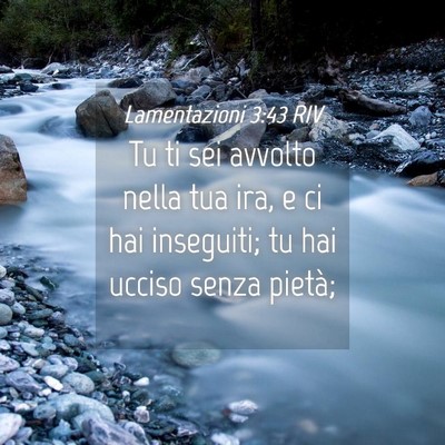 Picture 04 - Lamentazioni 3:43 RIV - Tu ti sei avvolto nella tua ira, e ci hai - Bible Verse Picture