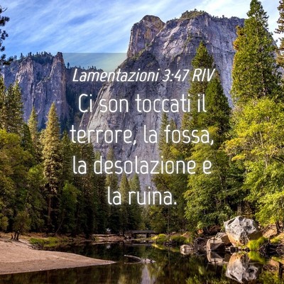 Picture 04 - Lamentazioni 3:47 RIV - Ci son toccati il terrore, la fossa, la - Bible Verse Picture