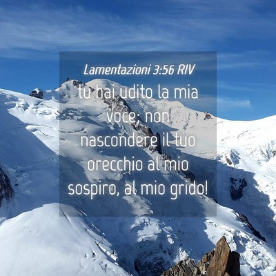 Picture 04 - Lamentazioni 3:56 RIV - tu hai udito la mia voce; non nascondere il tuo - Bible Verse Picture