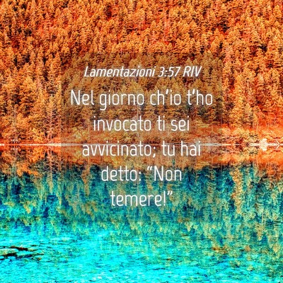 Picture 04 - Lamentazioni 3:57 RIV - Nel giorno ch’io t’ho invocato ti sei - Bible Verse Picture
