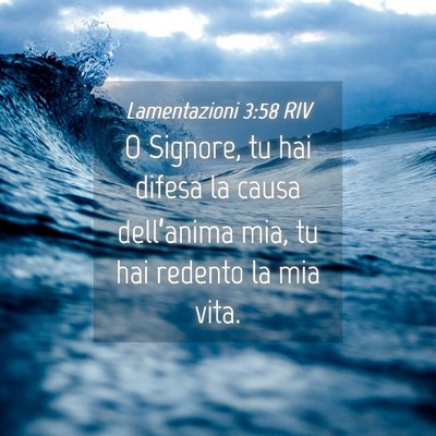 Picture 04 - Lamentazioni 3:58 RIV - O Signore, tu hai difesa la causa dell’anima - Bible Verse Picture