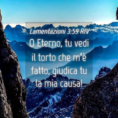 Picture 04 - Lamentazioni 3:59 RIV - O Eterno, tu vedi il torto che m’è fatto, - Bible Verse Picture