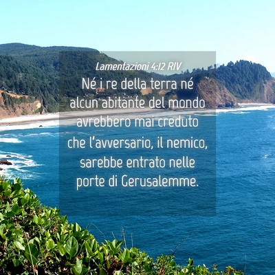 Picture 04 - Lamentazioni 4:12 RIV - Né i re della terra né alcun abitante del mondo - Bible Verse Picture