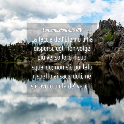 Picture 04 - Lamentazioni 4:16 RIV - La faccia dell’Eterno li ha dispersi, egli non - Bible Verse Picture