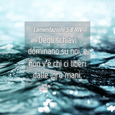 Picture 04 - Lamentazioni 5:8 RIV - Degli schiavi dominano su noi, e non v’è chi - Bible Verse Picture
