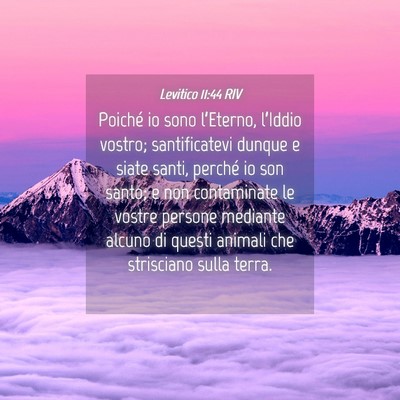 Picture 04 - Levitico 11:44 RIV - Poiché io sono l’Eterno, l’Iddio vostro; - Bible Verse Picture