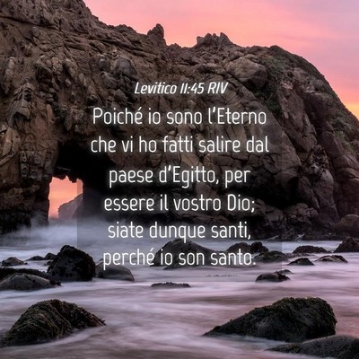 Picture 04 - Levitico 11:45 RIV - Poiché io sono l’Eterno che vi ho fatti salire - Bible Verse Picture