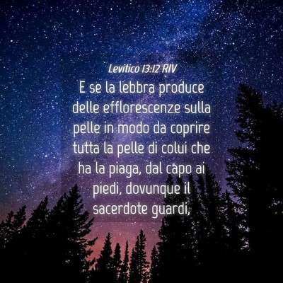 Picture 04 - Levitico 13:12 RIV - E se la lebbra produce delle efflorescenze sulla - Bible Verse Picture