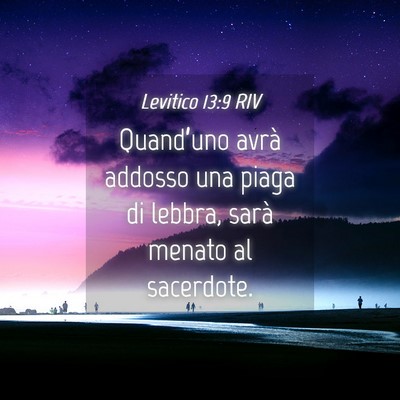 Picture 04 - Levitico 13:9 RIV - Quand’uno avrà addosso una piaga di lebbra, - Bible Verse Picture