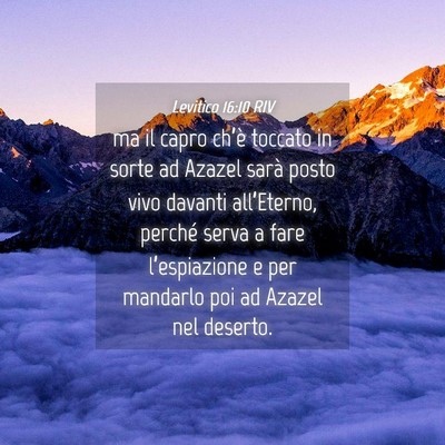 Picture 04 - Levitico 16:10 RIV - ma il capro ch’è toccato in sorte ad Azazel - Bible Verse Picture