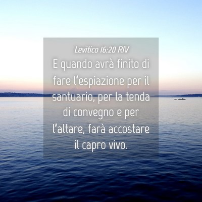 Picture 04 - Levitico 16:20 RIV - E quando avrà finito di fare l’espiazione per - Bible Verse Picture