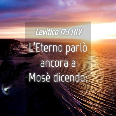 Picture 04 - Levitico 17:1 RIV - L’Eterno parlò ancora a Mosè - Bible Verse Picture