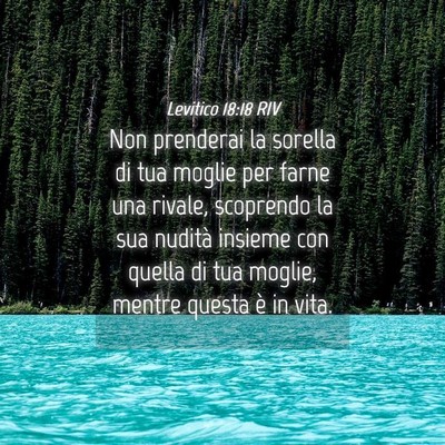 Picture 04 - Levitico 18:18 RIV - Non prenderai la sorella di tua moglie per farne - Bible Verse Picture