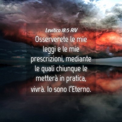 Picture 04 - Levitico 18:5 RIV - Osserverete le mie leggi e le mie prescrizioni, - Bible Verse Picture