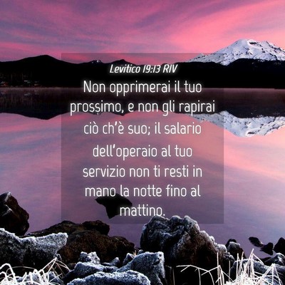 Picture 04 - Levitico 19:13 RIV - Non opprimerai il tuo prossimo, e non gli rapirai - Bible Verse Picture