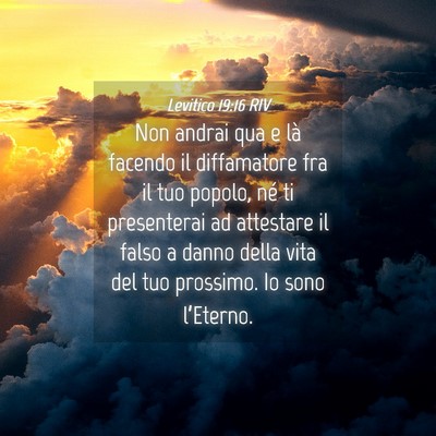 Picture 04 - Levitico 19:16 RIV - Non andrai qua e là facendo il diffamatore fra - Bible Verse Picture