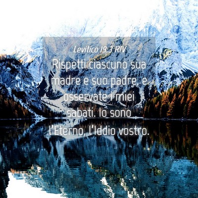 Picture 04 - Levitico 19:3 RIV - Rispetti ciascuno sua madre e suo padre, e - Bible Verse Picture
