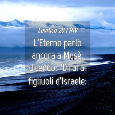 Picture 04 - Levitico 20:1 RIV - L’Eterno parlò ancora a Mosè, dicendo: - Bible Verse Picture