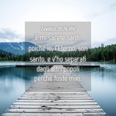 Picture 04 - Levitico 20:26 RIV - E mi sarete santi, poiché io, l’Eterno, son - Bible Verse Picture