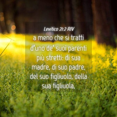 Picture 04 - Levitico 21:2 RIV - a meno che si tratti d’uno de’ suoi parenti - Bible Verse Picture