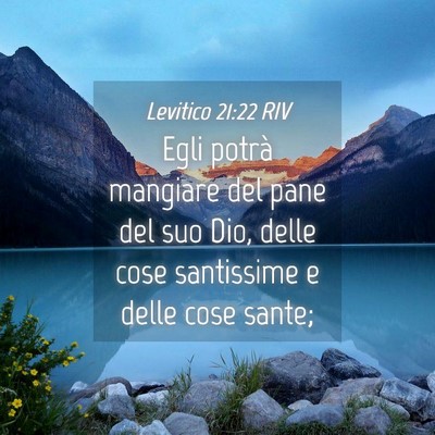 Picture 04 - Levitico 21:22 RIV - Egli potrà mangiare del pane del suo Dio, delle - Bible Verse Picture