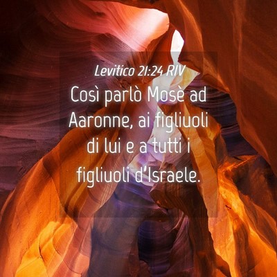 Picture 04 - Levitico 21:24 RIV - Così parlò Mosè ad Aaronne, ai figliuoli di - Bible Verse Picture