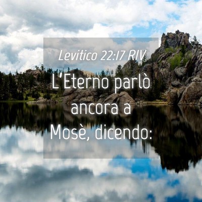 Picture 04 - Levitico 22:17 RIV - L’Eterno parlò ancora a Mosè, - Bible Verse Picture
