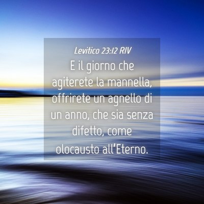 Picture 04 - Levitico 23:12 RIV - E il giorno che agiterete la mannella, offrirete - Bible Verse Picture