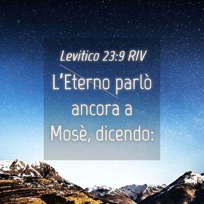 Picture 04 - Levitico 23:9 RIV - L’Eterno parlò ancora a Mosè, - Bible Verse Picture