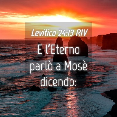 Picture 04 - Levitico 24:13 RIV - E l’Eterno parlò a Mosè - Bible Verse Picture