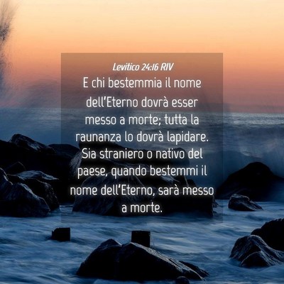 Picture 04 - Levitico 24:16 RIV - E chi bestemmia il nome dell’Eterno dovrà - Bible Verse Picture