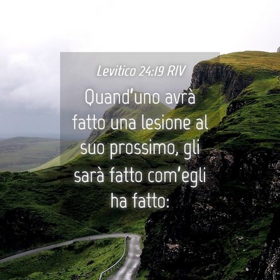 Picture 04 - Levitico 24:19 RIV - Quand’uno avrà fatto una lesione al suo - Bible Verse Picture