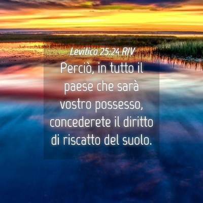 Picture 04 - Levitico 25:24 RIV - Perciò, in tutto il paese che sarà vostro - Bible Verse Picture