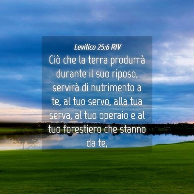 Picture 04 - Levitico 25:6 RIV - Ciò che la terra produrrà durante il suo - Bible Verse Picture