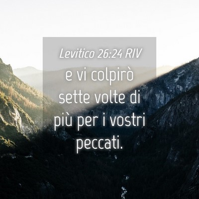 Picture 04 - Levitico 26:24 RIV - e vi colpirò sette volte di più per i vostri - Bible Verse Picture