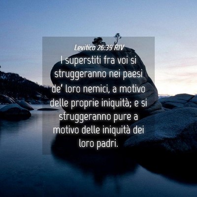 Picture 04 - Levitico 26:39 RIV - I superstiti fra voi si struggeranno nei paesi - Bible Verse Picture