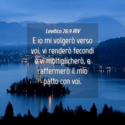 Picture 04 - Levitico 26:9 RIV - E io mi volgerò verso voi, vi renderò fecondi e - Bible Verse Picture