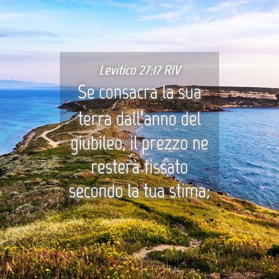 Picture 04 - Levitico 27:17 RIV - Se consacra la sua terra dall’anno del - Bible Verse Picture