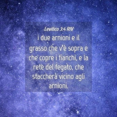 Picture 04 - Levitico 3:4 RIV - i due arnioni e il grasso che v’è sopra e che - Bible Verse Picture
