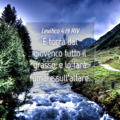 Picture 04 - Levitico 4:19 RIV - E torrà dal giovenco tutto il grasso, e lo farà - Bible Verse Picture