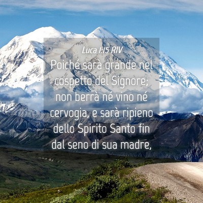 Picture 04 - Luca 1:15 RIV - Poiché sarà grande nel cospetto del Signore; - Bible Verse Picture