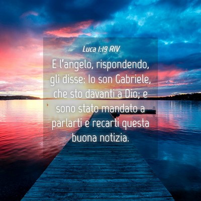 Picture 04 - Luca 1:19 RIV - E l’angelo, rispondendo, gli disse: Io son - Bible Verse Picture