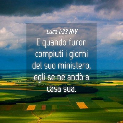 Picture 04 - Luca 1:23 RIV - E quando furon compiuti i giorni del suo - Bible Verse Picture