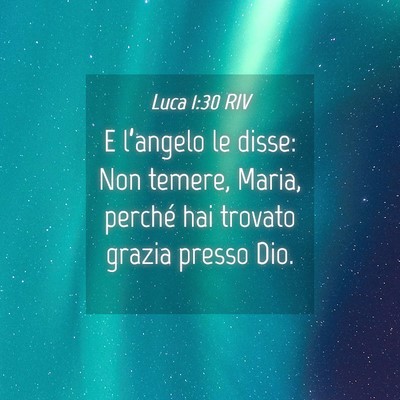 Picture 04 - Luca 1:30 RIV - E l’angelo le disse: Non temere, Maria, perché - Bible Verse Picture