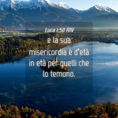 Picture 04 - Luca 1:50 RIV - e la sua misericordia è d’età in età per - Bible Verse Picture