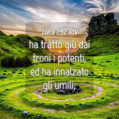 Picture 04 - Luca 1:52 RIV - ha tratto giù dai troni i potenti, ed ha - Bible Verse Picture