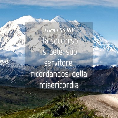 Picture 04 - Luca 1:54 RIV - Ha soccorso Israele, suo servitore, ricordandosi - Bible Verse Picture