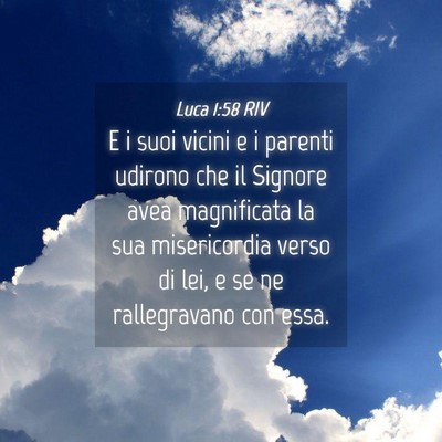 Picture 04 - Luca 1:58 RIV - E i suoi vicini e i parenti udirono che il - Bible Verse Picture
