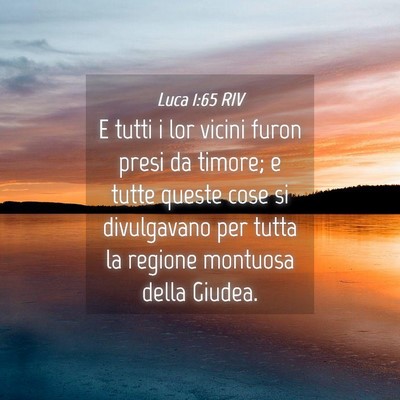 Picture 04 - Luca 1:65 RIV - E tutti i lor vicini furon presi da timore; e - Bible Verse Picture