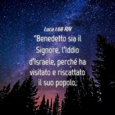 Picture 04 - Luca 1:68 RIV - “Benedetto sia il Signore, l’Iddio - Bible Verse Picture